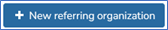 New Referring Organization Button